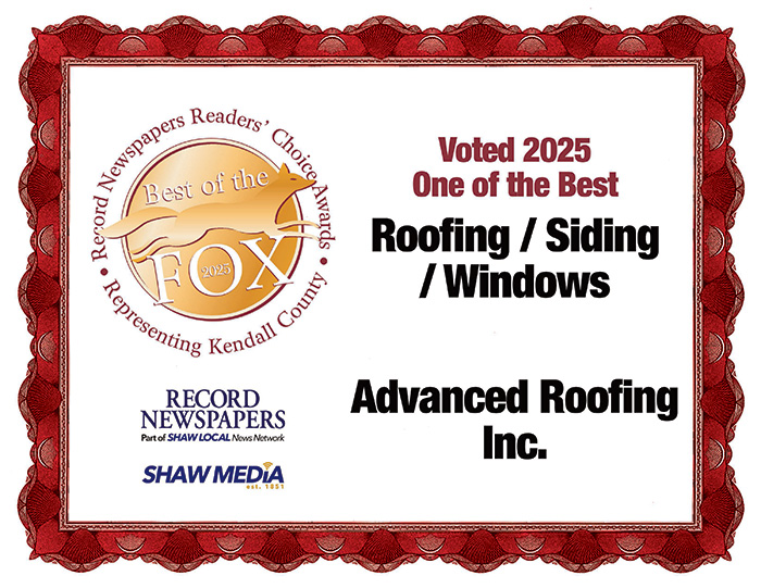 Advanced Roofing Inc. - Voted 2025 One of the Best Roofing / Siding / Windows by Record Newspapers Reders' Choice Awards Representing Kendall County
